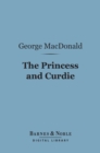 The Princess and Curdie (Barnes & Noble Digital Library) - eBook