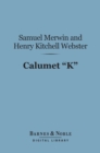 Calumet "K" (Barnes & Noble Digital Library) - eBook