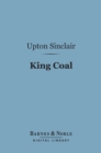 King Coal (Barnes & Noble Digital Library) - eBook