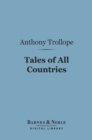 Tales of All Countries (Barnes & Noble Digital Library) - eBook