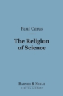 The Religion of Science (Barnes & Noble Digital Library) - eBook