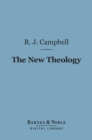 The New Theology (Barnes & Noble Digital Library) - eBook