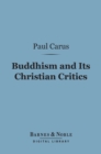 Buddhism and Its Christian Critics (Barnes & Noble Digital Library) - eBook