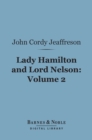 Lady Hamilton and Lord Nelson, Volume 2 (Barnes & Noble Digital Library) - eBook