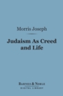 Judaism As Creed and Life (Barnes & Noble Digital Library) - eBook