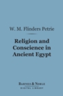 Religion and Conscience in Ancient Egypt (Barnes & Noble Digital Library) - eBook