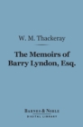 The Memoirs of Barry Lyndon, Esq. (Barnes & Noble Digital Library) - eBook
