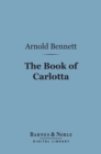 The Book of Carlotta (Barnes & Noble Digital Library) - eBook