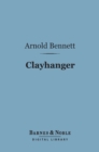 Clayhanger (Barnes & Noble Digital Library) - eBook