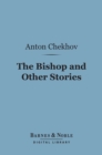 The Bishop and Other Stories (Barnes & Noble Digital Library) - eBook