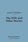 The Wife and Other Stories (Barnes & Noble Digital Library) - eBook