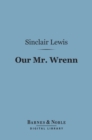 Our Mr. Wrenn (Barnes & Noble Digital Library) - eBook