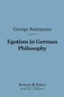 Egotism in German Philosophy (Barnes & Noble Digital Library) - eBook