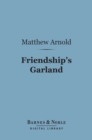 Friendship's Garland (Barnes & Noble Digital Library) - eBook