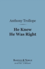 He Knew He Was Right (Barnes & Noble Digital Library) - eBook