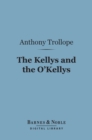 The Kellys and the O'Kellys (Barnes & Noble Digital Library) - eBook