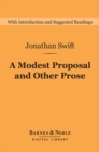 A Modest Proposal and Other Prose (Barnes & Noble Digital Library) - eBook
