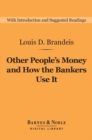 Other People's Money and How the Bankers Use It (Barnes & Noble Digital Library) - eBook