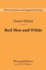 Red Men and White (Barnes & Noble Digital Library) - eBook