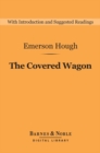 The Covered Wagon (Barnes & Noble Digital Library) - eBook