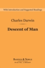 Descent of Man and Selection in Relation to Sex (Barnes & Noble Digital Library) : And Selection in Relation to Sex - eBook