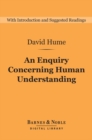 An Enquiry Concerning Human Understanding (Barnes & Noble Digital Library): and Selections from A Treatise of Human Nature : And Selections from A Treatise of Human Nature - eBook