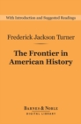 The Frontier in American History (Barnes & Noble Digital Library) - eBook