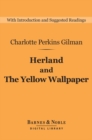 Herland and The Yellow Wallpaper (Barnes & Noble Digital Library) - eBook