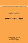 How We Think (Barnes & Noble Digital Library) - eBook