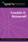 Franklin D. Roosevelt (SparkNotes Biography Guide) - eBook