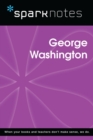 George Washington (SparkNotes Biography Guide) - eBook