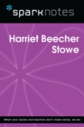 Harriet Beecher Stowe (SparkNotes Biography Guide) - eBook