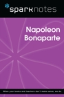 Napoleon Bonaparte (SparkNotes Biography Guide) - eBook