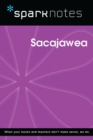 Sacajawea (SparkNotes Biography Guide) - eBook