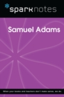 Samuel Adams (SparkNotes Biography Guide) - eBook