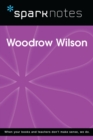Woodrow Wilson (SparkNotes Biography Guide) - eBook