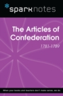 The Articles of Confederation (1781-1789) (SparkNotes History Note) - eBook