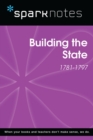 Building the State (1781-1797) (SparkNotes History Note) - eBook