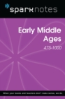 Early Middle Ages (475-1000) (SparkNotes History Note) - eBook