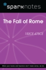 The Fall of Rome (150 CE-475 CE) (SparkNotes History Note) - eBook