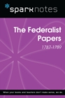 The Federalist Papers (1787-1789) (SparkNotes History Note) - eBook