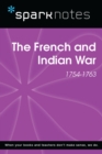 The French and Indian War (1754-1763) (SparkNotes History Note) - eBook