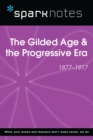 The Gilded Age & the Progressive Era (1877-1917) (SparkNotes History Note) - eBook