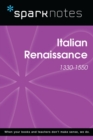 Italian Renaissance (1330-1550) (SparkNotes History Note) - eBook