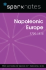 Napoleonic Europe (1799-1815) (SparkNotes History Note) - eBook