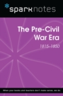 Pre-Civil War (1815-1850) (SparkNotes History Note) - eBook