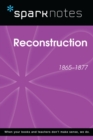 Reconstruction (1865-1877) (SparkNotes History Note) - eBook