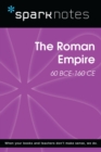 The Roman Empire (60 BCE-160 CE) (SparkNotes History Note) - eBook