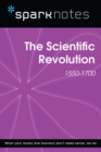 The Scientific Revolution (1550-1700) (SparkNotes History Note) - eBook