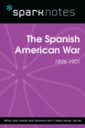 The Spanish American War (1898-1901) (SparkNotes History Guide) - eBook